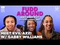 Meet Evil Azzi W Gabby Williams Fudd Around And Find Out