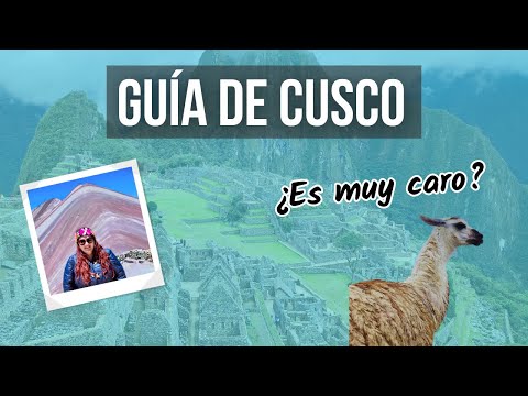 Guía De Cusco Con Precios En Dólares | ¿Cómo Llegar A Machu Picchu?