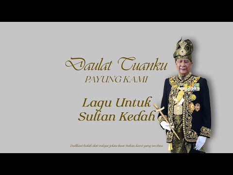 Daulat Tuanku, Payung Kami - Lagu untuk Tuanku Sultan Kedah