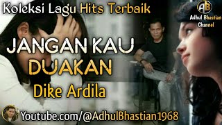 Download lagu Lagu lawas yang paling banyak dicari ][ Jangan Kau Duakan ~ Dike Ardila ][ Lagu hits terbaik mp3
