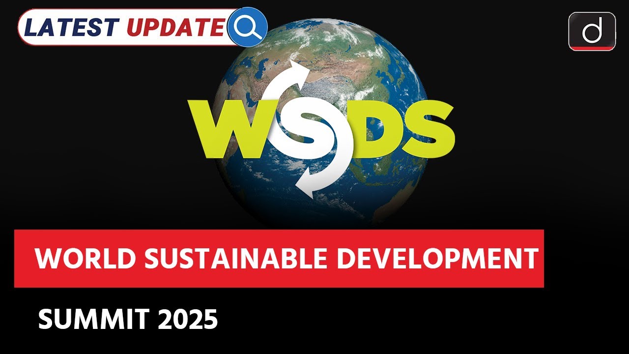 World Sustainable Development Summit | WSDS 2025 | Latest Update | Drishti IAS English