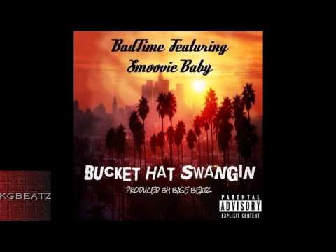 BadTime ft. Smoovie Baby - Bucket Hat Swangin [Prod. By Base Beatz] [New 2014]