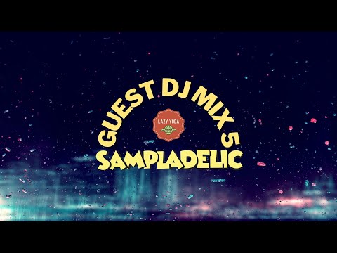 SAMPLADELIC | Guest DJ House Mix Vol. 5