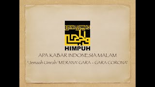 HIMPUH - Apa Kabar Indonesia Malam "Jamaah Umrah "MERANA" Gara - Gara Corona"