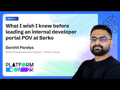 What I wish I knew before leading an internal developer portal POV at Serko - Darshit Pandya
