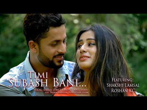 Timi Subash Bani #ShakshiLamsal #SheeluAdhikari #AnilShahi