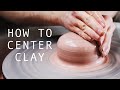 How to Center Clay — A Beginner's Guide