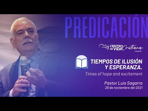 Tiempos de ilusión y esperanza | Centro de Vida Cristiana