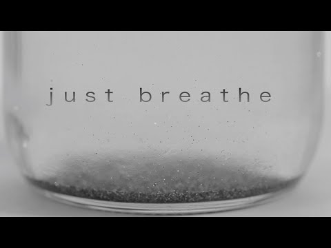 "Just Breathe"
