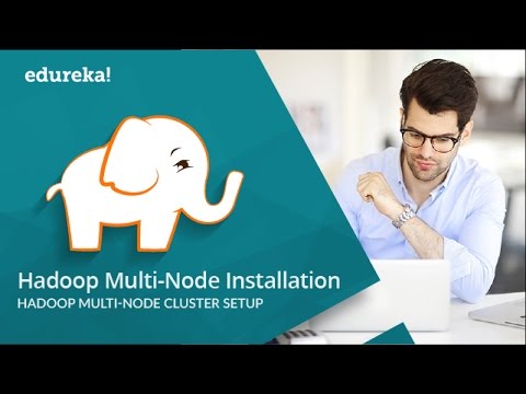 Hadoop Multi Node Cluster Setup | Hadoop Installation | Hadoop Administration Tutorial | Edureka