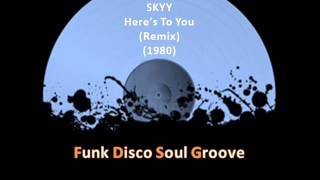 SKYY - Here's To You  (Remix) (1980)