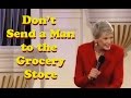 Jeanne Robertson "Don't send a man to the ...