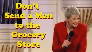 Jeanne Robertson “Don’t send a man to the grocery store!”