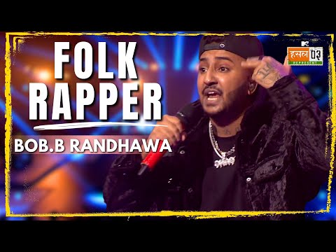 Folk Rapper | Bob.B Randhawa | MTV Hustle 03 REPRESENT