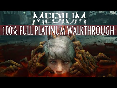 The Medium 100% Full Platinum Walkthrough | Trophy & Achievement Guide
