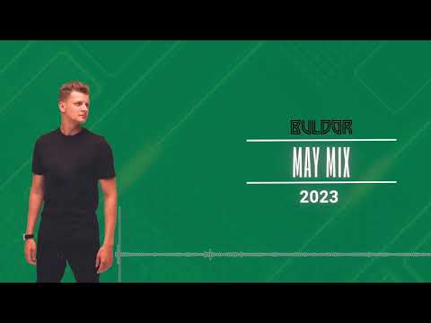 Buldor - May Mix 2023 (for 🔊read the caption)