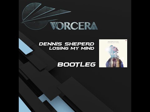 Dennis Sheperd - Losing My Mind ( Vorcera Uplifting Bootleg )
