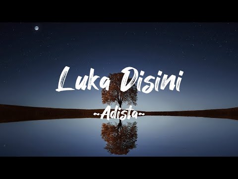 Adista - Luka Disini | Lyric Video Cover