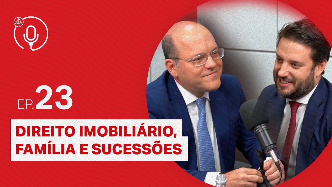 Direito Imobiliário, Família e Sucessões: com Rodrigo Toscano #EP23