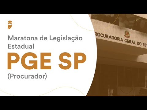 Maratona de Legislação Estadual - PGE SP (Procurador)