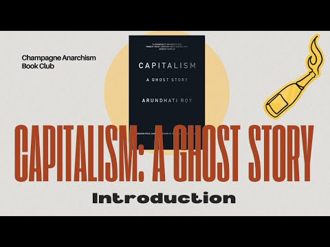 How to Read Arundhati Roy's 'Capitalism: A Ghost Story'