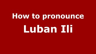 How to pronounce Luban Ili