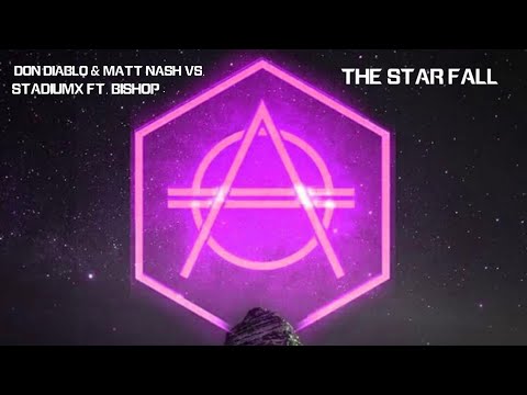 Stadiumx Ft. Bishøp vs. Don Diablo & Matt Nash - The StarFall  (Chris HEX C Mashup)