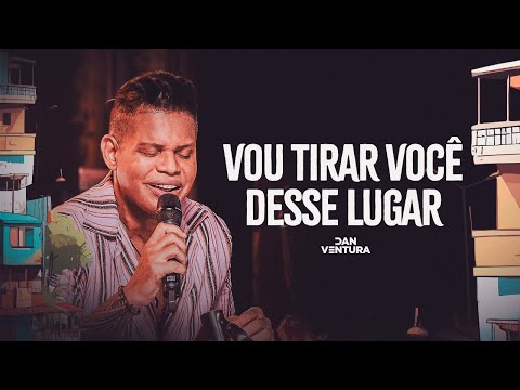 Vou Tirar Você Desse Lugar - Serestada do Dan Ventura (DVD OFICIAL)