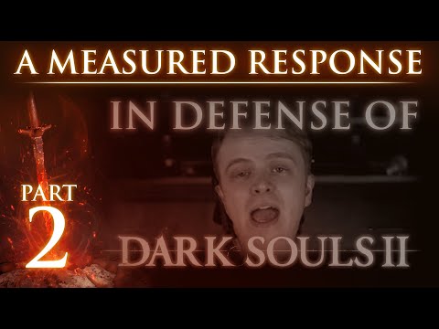 RE: "In Defense of Dark Souls 2" - A Measured Response - Part 2