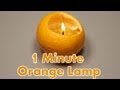 Make a Lamp from an Orange in 1 minute. 