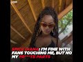 Spice Diana I M Fine With Fans Touching Me But Not My Parts