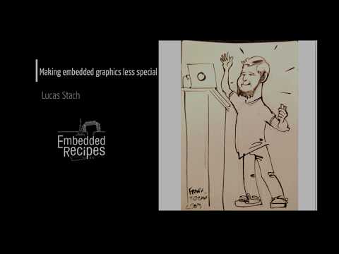 Embedded Recipes 2019 - Making embedded graphics less special