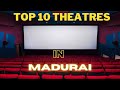 Top 10 Theaters In Madurai Best Theaters In Madurai