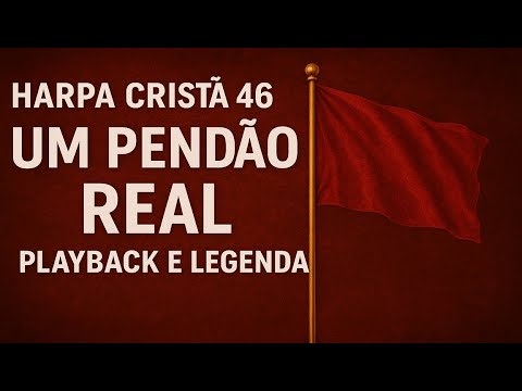 Harpa Cristã 46 - Um Pendão Real | Playback e Legenda #harpacristaplaybacklegenda