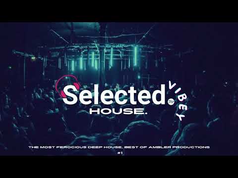 Vibey Deep House Mix | BY AMBLER PRODUCTIONS | Selected Mix | Deep House Mix | Ibiza Playlist #1 Mix
