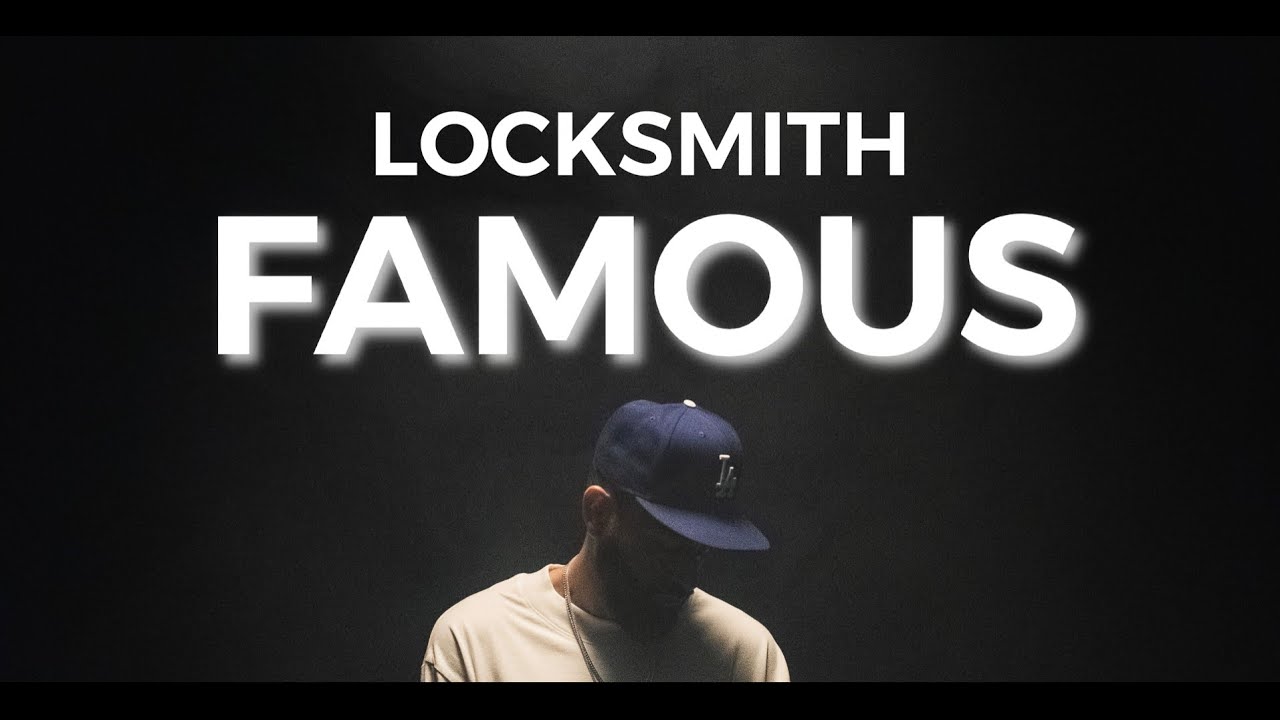 Locksmith – “Famous”