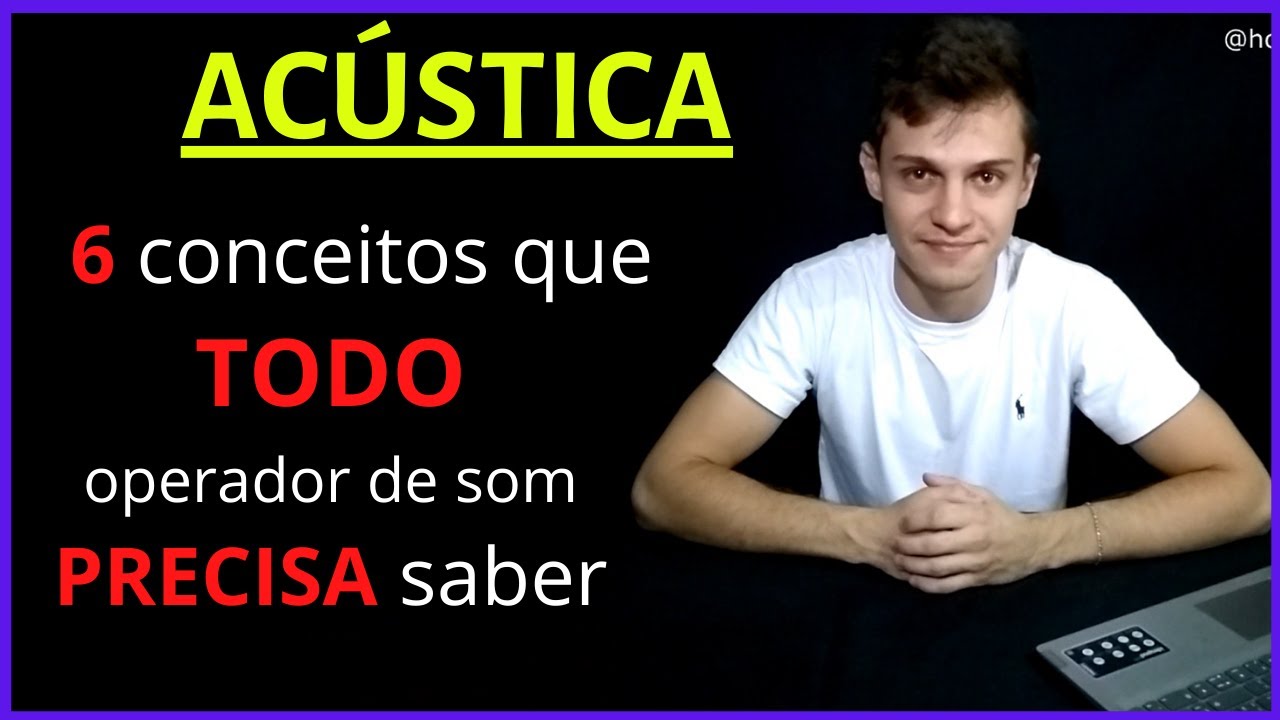 Acústica BÁSICA para o técnico / operador de som