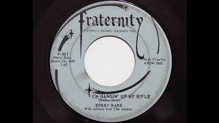 Bobby Bare With Johnny And The Jokers - I&#39;m Hangin&#39; Up My Rifle (Fraternity 861)