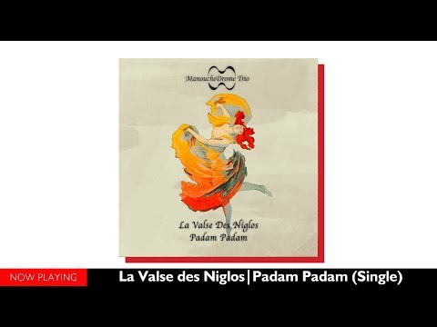ManoucheDrome Trio ft.Alina Sapranidou & Dimitra Sideri - La Valse Des Niglos//Padam Padam (Single)