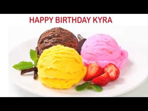 Kyra   Ice Cream & Helados y Nieves - Happy Birthday