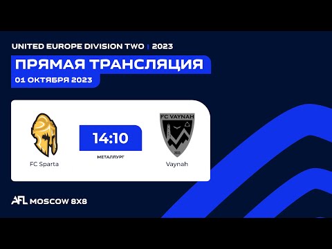 AFL23. United Europe. Division Two. Day 11. FC Sparta - Vaynah