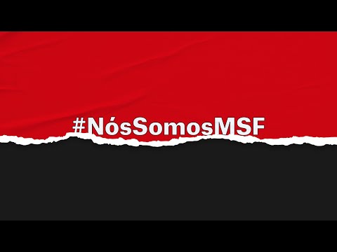 NósSomosMSF | Inconformistas com o sofrimento e o silêncio