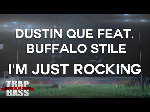 Dustin Que - I'm Just Rocking ft. Buffalo Stille [FREE DL]
