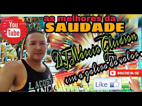 As melhores da saudade - flash brega - passado , DJ MÁRCIO GLEIDSON