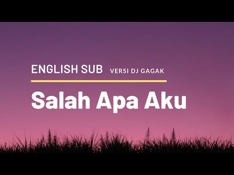 (Lyrics + English Translation ) Salah Apa ( Entah Apa Yang Merasukimu Version Dj Gagak)