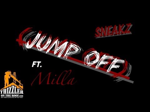 Sneakz ft. Milla - Jump Off [Thizzler.com]