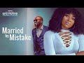 Married By Mistake ( SEUN AKINDELE MARY LAZARUS UJAMS CYBRIEL )  || 2023 Nigerian Nollywood Movies