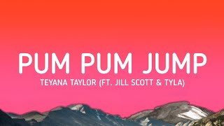 Teyana Taylor - Pum Pum Jump (Ft. Jill Scott &amp; Tyla) - Lyrics