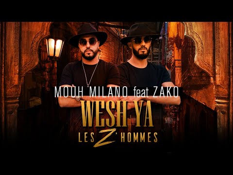 Mouh Milano ft. Zako - Wech ya les Z'hommes