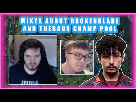 SK Mikyx About G2 BrokenBlade and Los Ratones TheBaus Champion Pool Situation 🤔